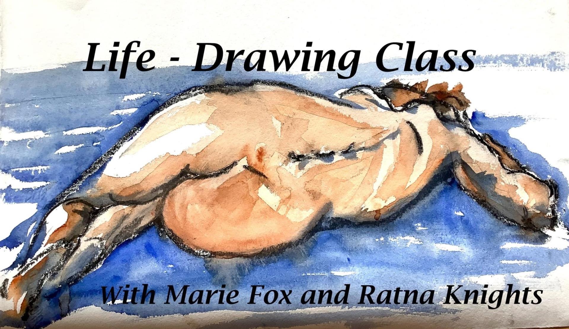 Life Drawing Class With Marie Fox And Ratna Knights